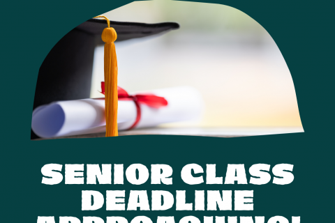 Flyer - Senior Class Deadline Approaching!