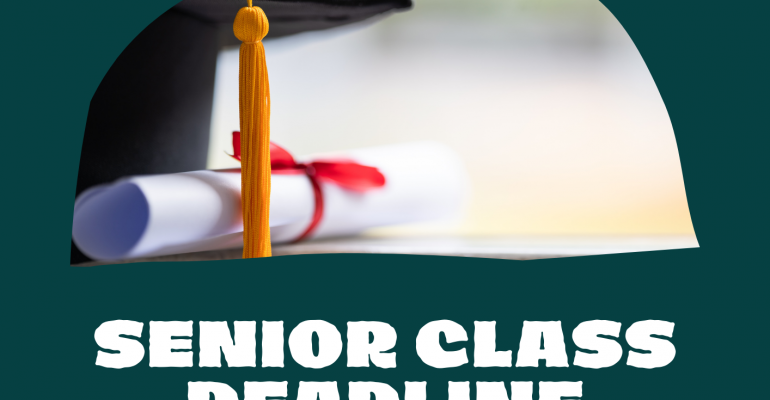 Flyer - Senior Class Deadline Approaching!