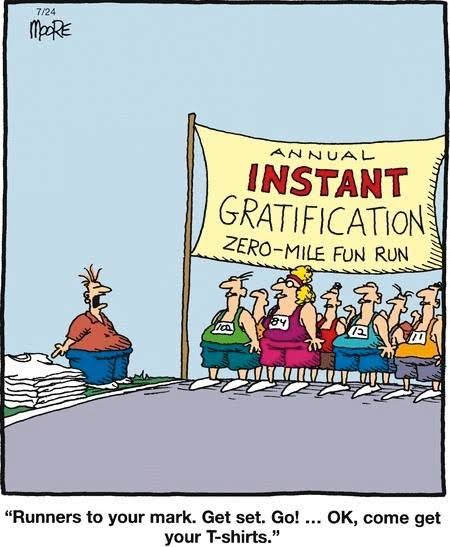 Instant Gratification